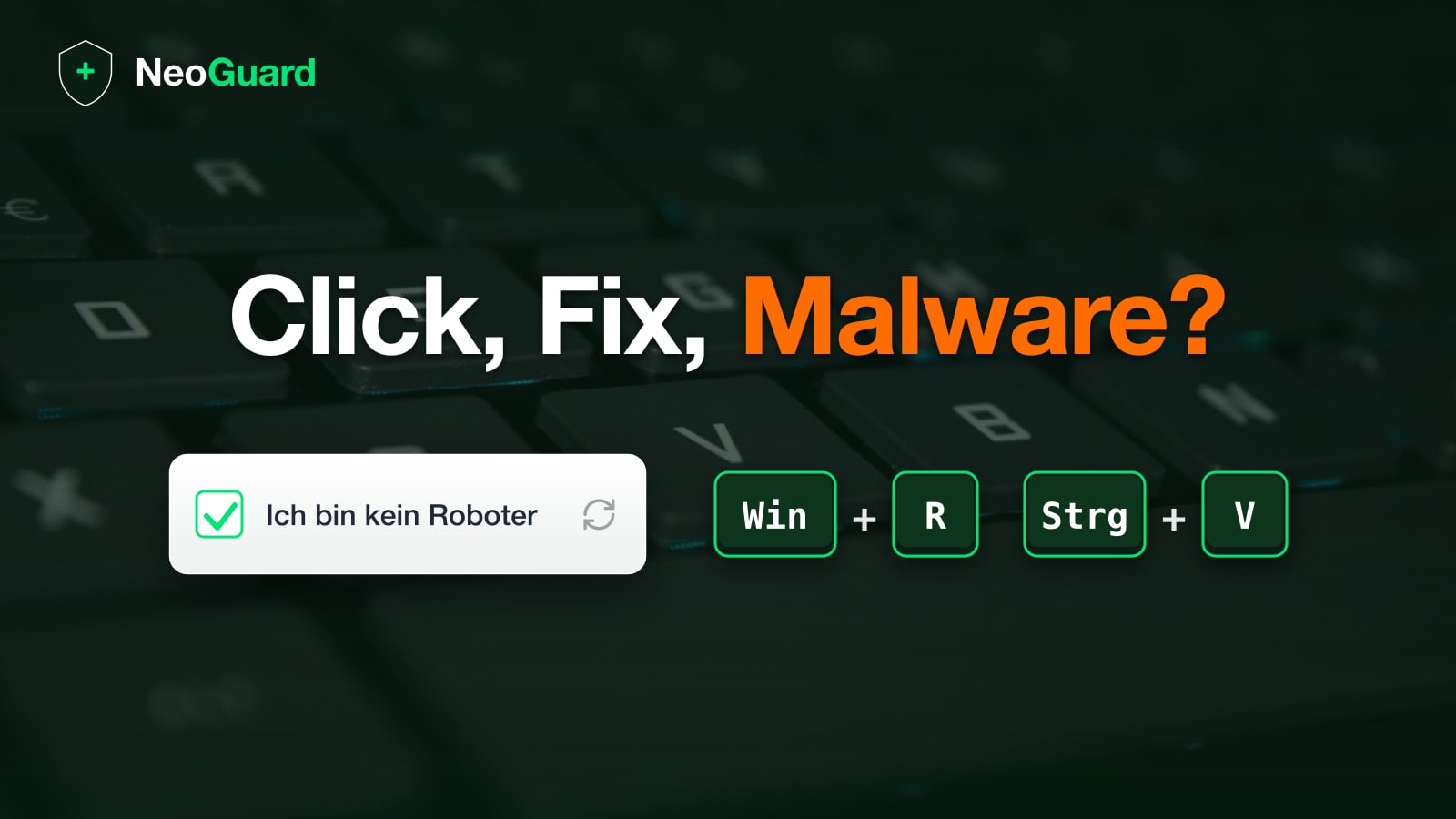 Click, Fix, Malware? Wie gefälschte CAPTCHAs zur ClickFix-Falle werden